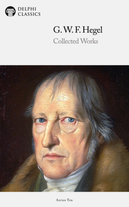 Georg Wilhelm Friedrich Hegel - Collected Works of Georg Wilhelm Friedrich Hegel