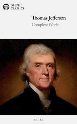 Thomas Jefferson Complete Works of Thomas Jefferson