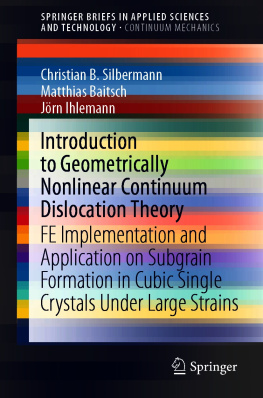 Christian B. Silbermann - Introduction to Geometrically Nonlinear Continuum Dislocation Theory: FE Implementation and Application on Subgrain Formation in Cubic Single Crystals ... in Applied Sciences and Technology)