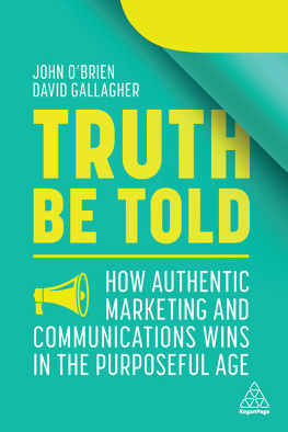 John OBrien - Truth Be Told: How Authentic Marketing and Communications Wins in the Purposeful Age