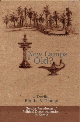 J. Devika New Lamps for Old?: Gender Paradoxes of Political Decentralisation in Kerala