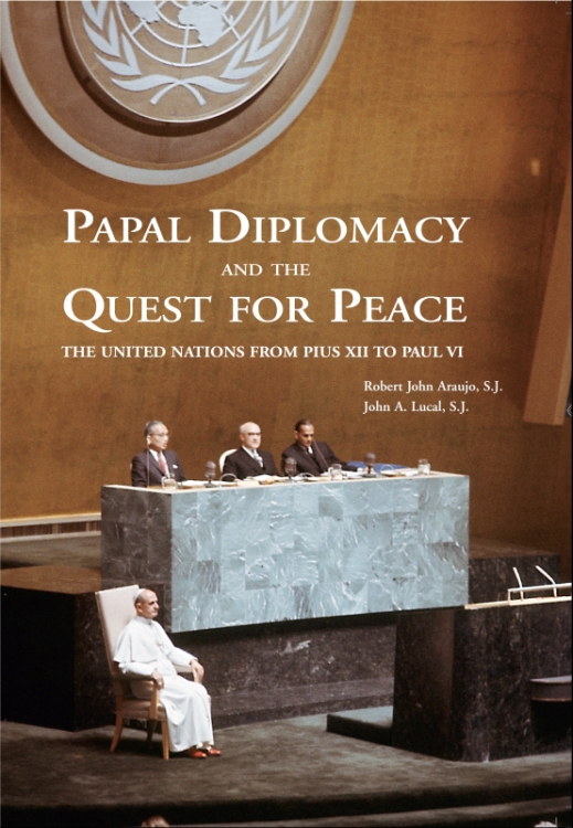 P APAL D IPLOMACY AND THE Q UEST FOR P EACE THE UNITED NATIONS FROM PIUS XII - photo 1