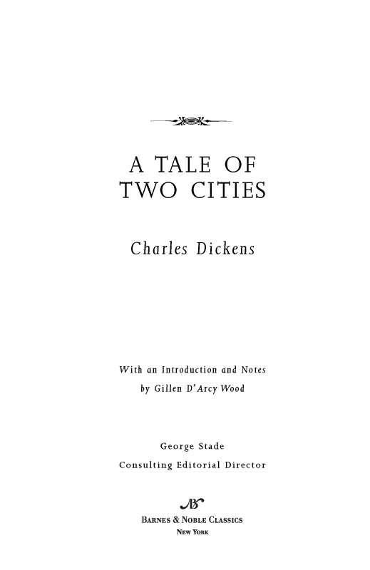 Table of Contents FROM THE PAGES OF A TALE OF TWO CITIES It was the best of - photo 1