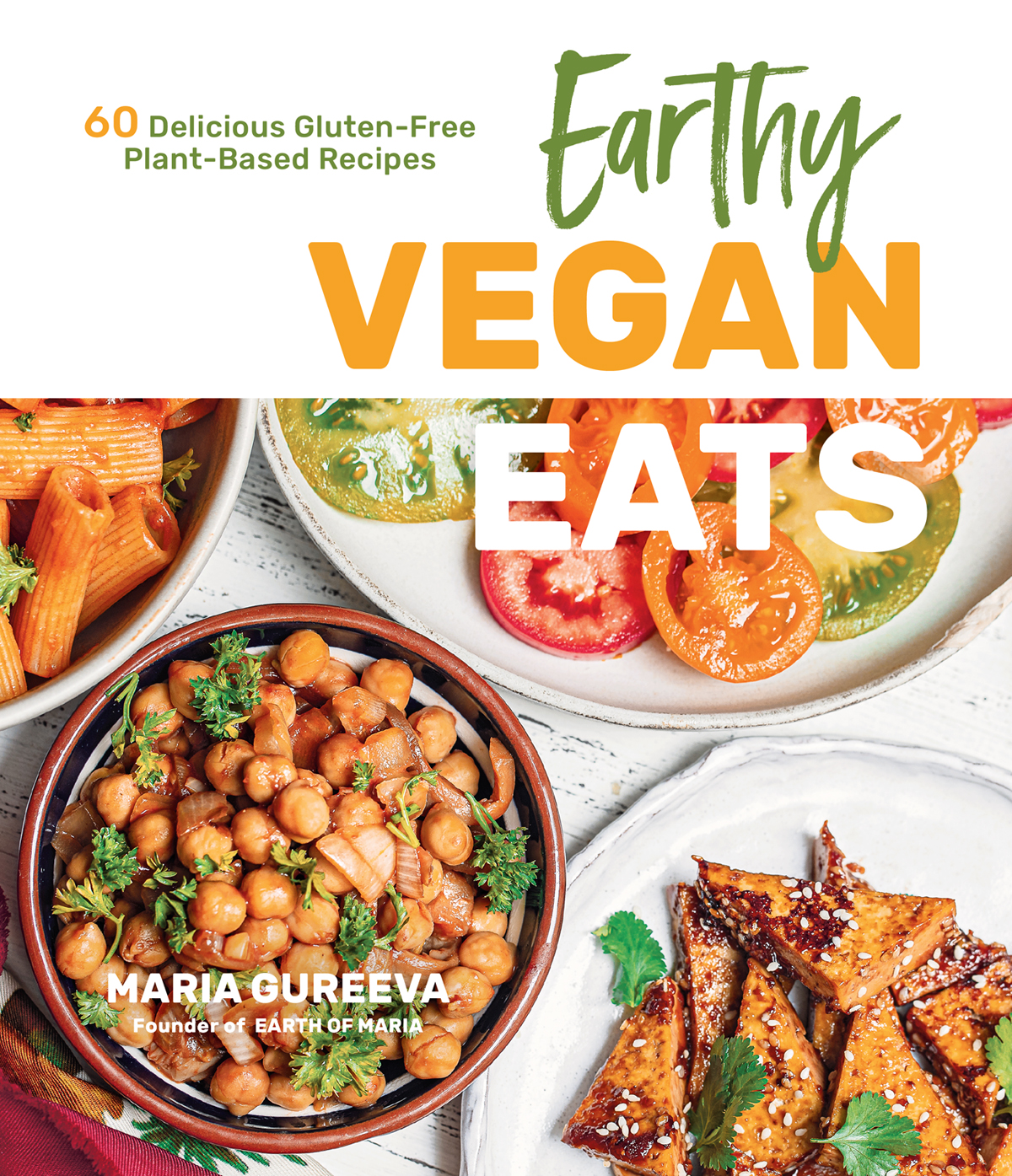 Earthy Vegan Eats 60 Delicious Gluten-Free Plant-Based Recipes - image 1