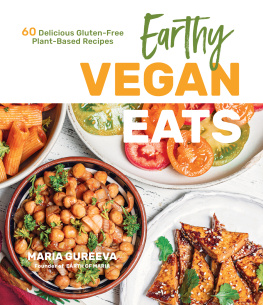 Gureeva Earthy Vegan Eats: 60 Delicious Gluten-Free Plant-Based Recipes