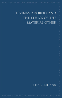 Eric S. Nelson - Levinas, Adorno, and the Ethics of the Material Other