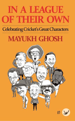 Mayukh Ghosh - In a League of their Own: Celebrating Crickets Great Characters