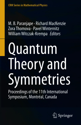 M. B. Paranjape Quantum Theory and Symmetries; Proceedings of the 11th International Symposium, Montréal, Canada