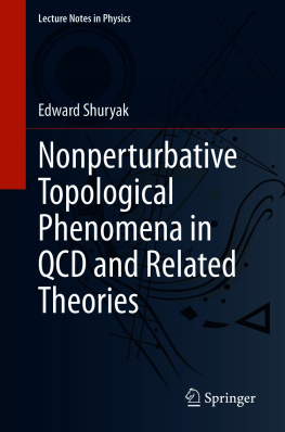 Edward Shuryak Nonperturbative Topological Phenomena in QCD and Related Theories