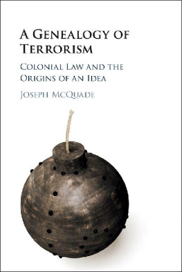 Joseph McQuade - A Genealogy of Terrorism: Colonial Law and the Origins of an Idea