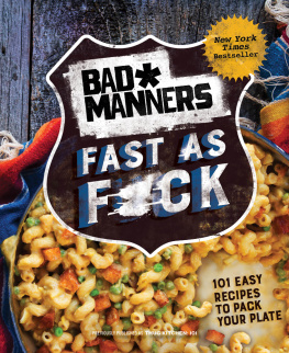 Bad Manners 101 Easy Recipes to Pack Your Plate: A Vegan Cookbook