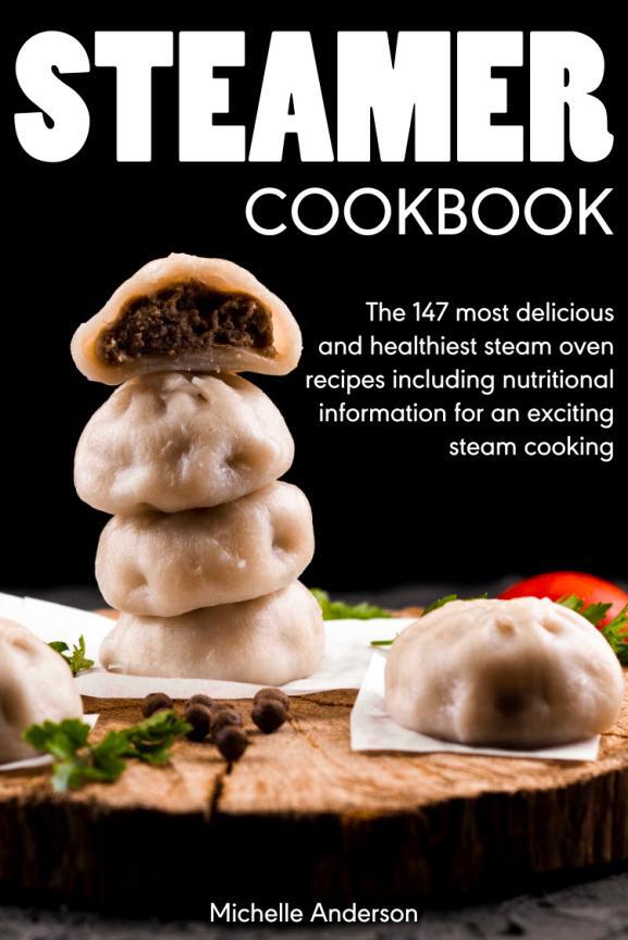 Table of Contents Steamer cookbook The 147 most delicious and healthiest - photo 1