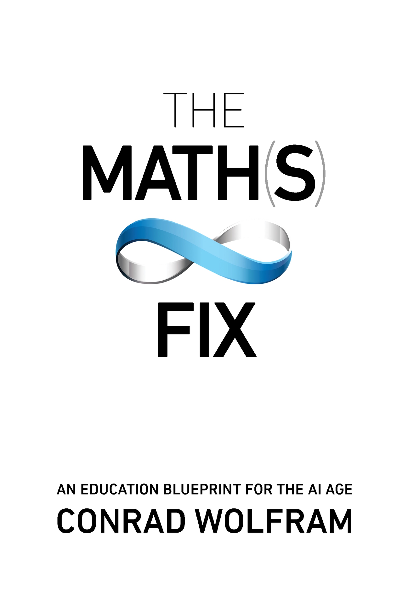 The Maths Fix An Education Blueprint for the AI Age Copyright 2020 Wolfram - photo 2