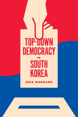 Erik Mobrand Top-Down Democracy in South Korea