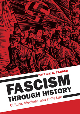 Patrick G. Zander - Fascism through History [2 volumes]: Culture, Ideology, and Daily Life