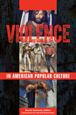 David Schmid (editor) - Violence in American Popular Culture [2 volumes]