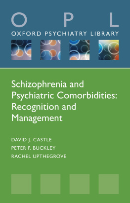 David J. Castle Schizophrenia and Psychiatric Comorbidities: Recognition Management (Oxford Psychiatry Library Series)