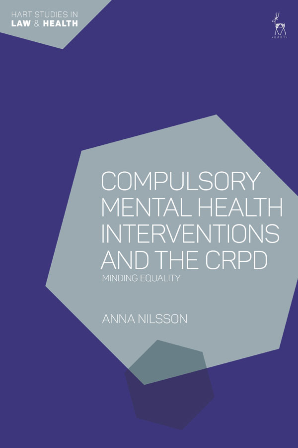 COMPULSORY MENTAL HEALTH INTERVENTIONS AND THE CRPD This book delineates the - photo 1