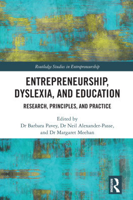 Barbara Pavey (editor) - Entrepreneurship, Dyslexia, and Education: Research, Principles, and Practice (Routledge Studies in Entrepreneurship)