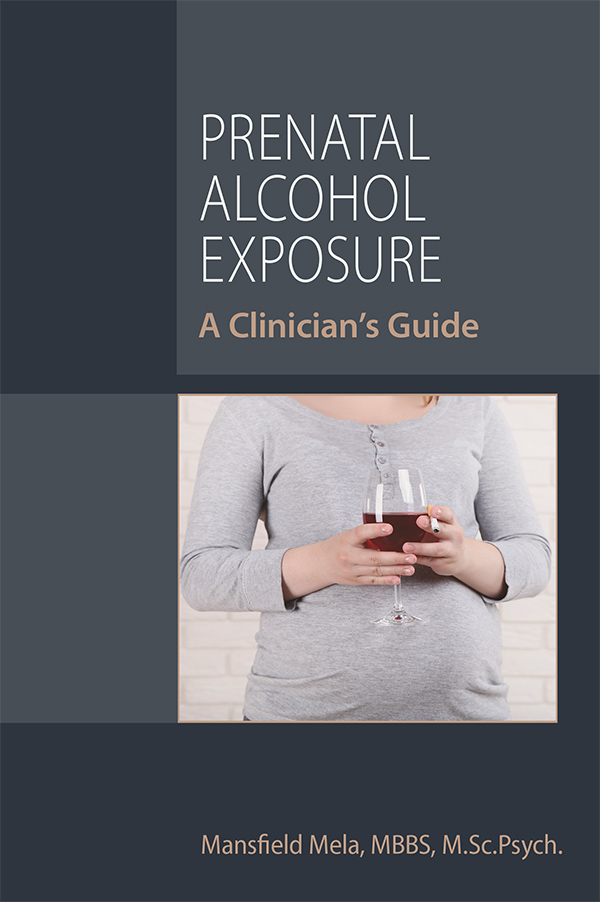 PRENATAL ALCOHOL EXPOSURE A Clinicians Guide PRENATAL ALCOHOL EXPOSURE A - photo 1