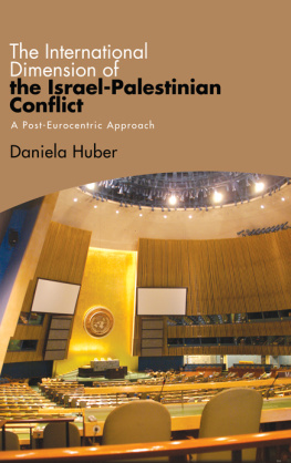 Daniela Huber International Dimension of the Israel-Palestinian Conflict, The: A Post-Eurocentric Approach