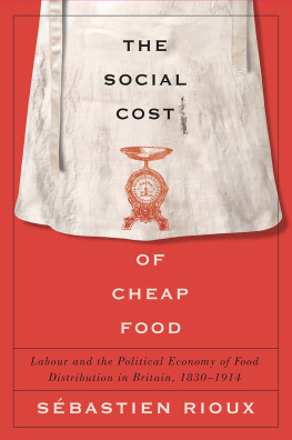 Sébastien Rioux - The Social Cost of Cheap Food: Labour and the Political Economy of Food Distribution in Britain, 1830–1914