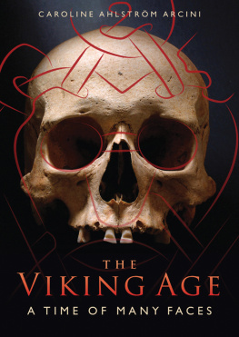 Caroline Ahlström Arcini - The Viking Age: A Time of Many Faces