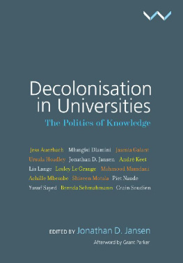 Jonathan D. Jansen Decolonisation in Universities: The Politics of Knowledge