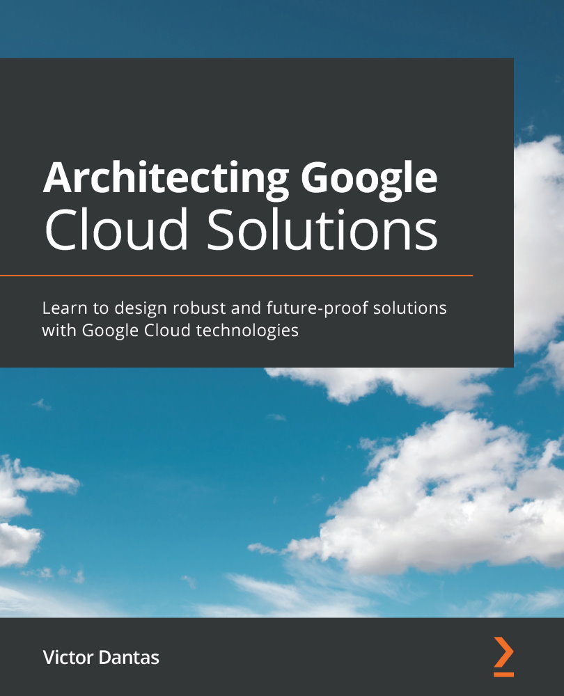 Architecting Google Cloud Solutions Learn to design robust and future-proof - photo 1