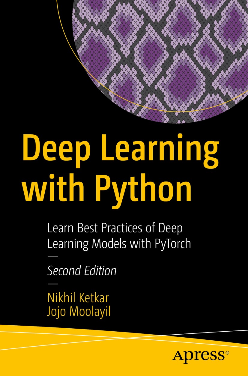 Book cover of Deep Learning with Python Nikhil Ketkar and Jojo Moolayil - photo 1