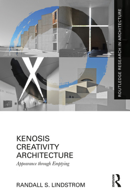 Randall S. Lindstrom Kenosis Creativity Architecture: Appearance through Emptying