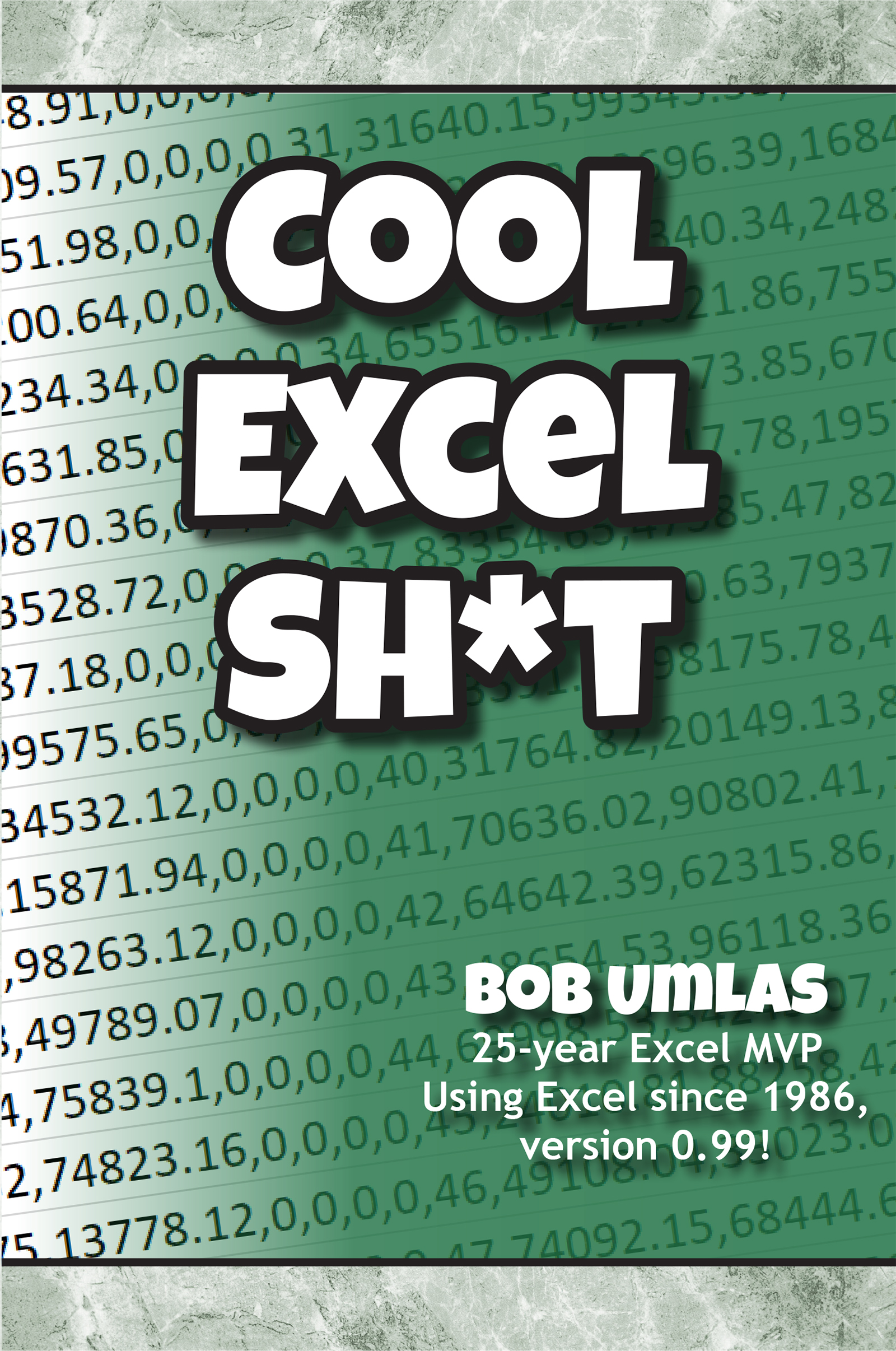 Cool Excel Sht 2021 by Bob Umlas and Holy Macro Books All rights reserved - photo 1