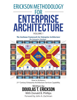 Douglas T. Erickson - Erickson Methodology for Enterprise Architecture: How to Achieve a 21St Century Enterprise Architecture Services Capability.