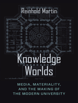 Reinhold Martin - Knowledge Worlds: Media, Materiality, and the Making of the Modern University