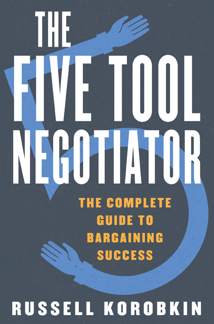 THE FIVE TOOL NEGOTIATOR The Complete Guide to Bargaining Success RUSSELL - photo 1