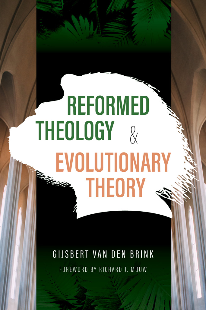Reformed Theology and Evolutionary Theory Gijsbert van den Brink WILLIAM B - photo 1