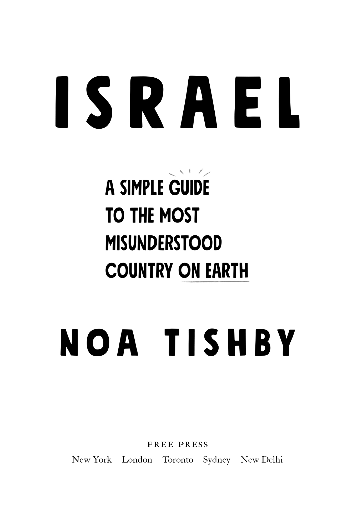 Advance Praise for Israel In a funny surprising and straightforward voice - photo 2