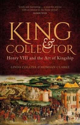 Linda Collins - King & Collector: Henry VIII and the Art of Kingship