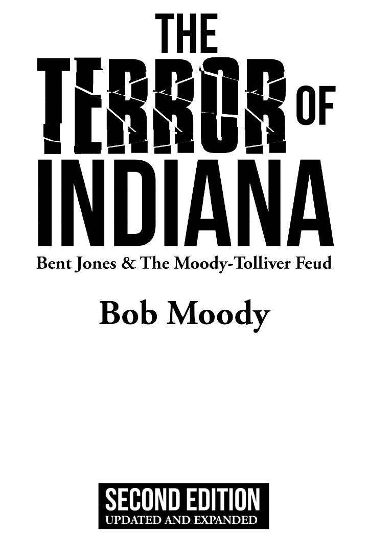 The Terror of Indiana Bent Jones The Moody-Tolliver Feud Second Edition - photo 2