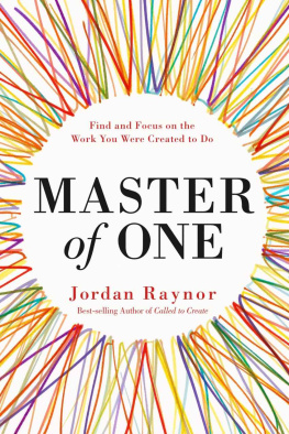 Jordan Raynor Master of One: Find and Focus on the Work You Were Created to Do