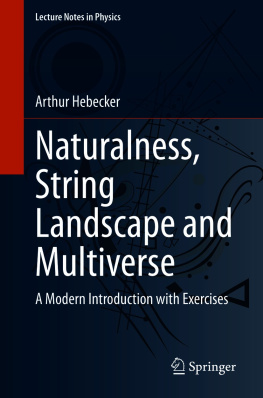 Arthur Hebecker - Naturalness, String Landscape and Multiverse: A Modern Introduction with Exercises