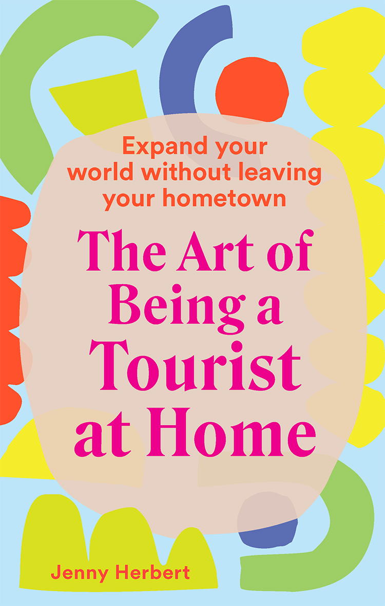 The Art of Being a Tourist at Home Expand Your World Without Leaving Your Home Town - image 1