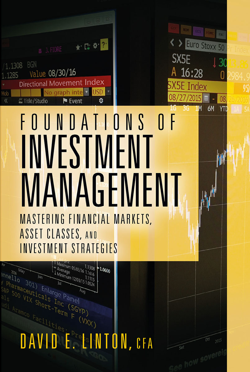 EARLY PRAISE FOR FOUNDATIONS OF INVESTMENT MANAGEMENT This marvelous book - photo 1