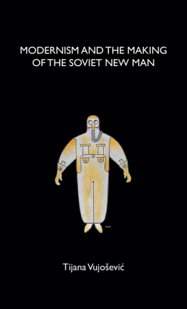 Tijana Vujošević - Modernism and the Making of the Soviet New Man