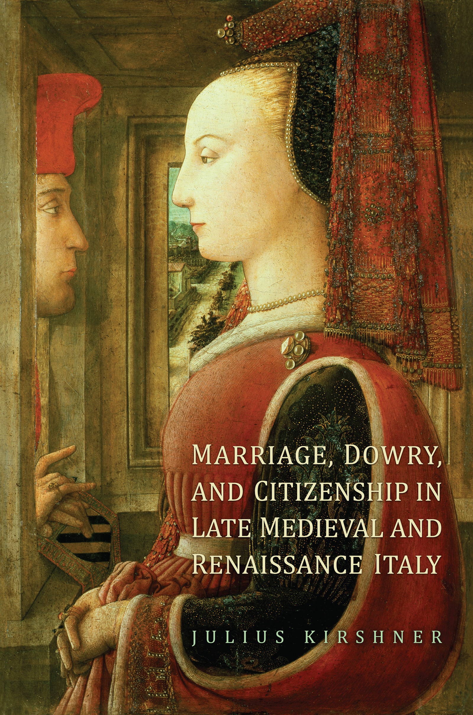 MARRIAGE DOWRY AND CITIZENSHIP IN LATE MEDIEVAL AND RENAISSANCE ITALY Through - photo 1