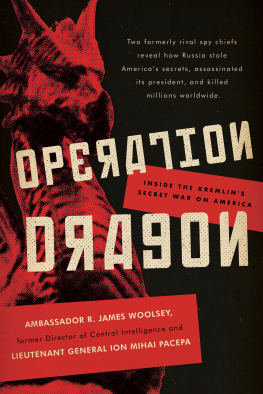 Ion Mihai Pacepa - Operation Dragon: Inside the Kremlins Secret War on America