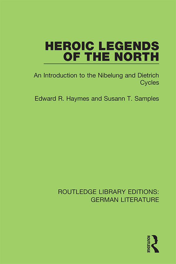 ROUTLEDGE LIBRARY EDITIONS GERMAN LITERATURE Volume 18 HEROIC LEGENDS OF THE - photo 1