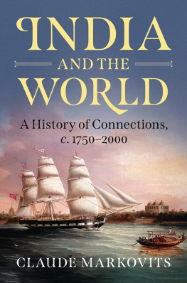 Claude Markovits India and the World: A History of Connections, c. 1750-2000