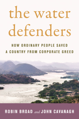 Robin Broad - The Water Defenders: How Ordinary People Saved a Country from Corporate Greed