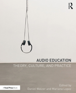 Daniel Walzer (editor) - Audio Education: Theory, Culture, and Practice